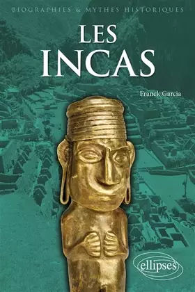 Couverture du produit · Les Incas: Rencontre avec le dernier Etat préhispanique des Andes