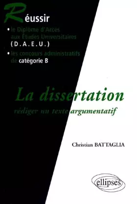 Couverture du produit · La dissertation : Rédiger un texte argumentatif