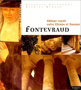 Couverture du produit · Fontevraud. Abbaye royale entre Chinon et Saumur