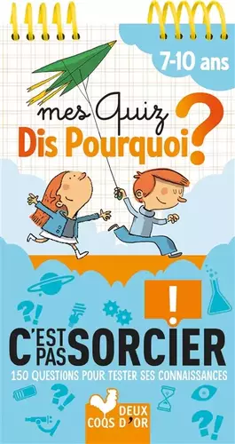 Couverture du produit · Mes quiz Dis Pourquoi C'est pas sorcier - bloc à spirale: 150 questions pour tester ses connaissances