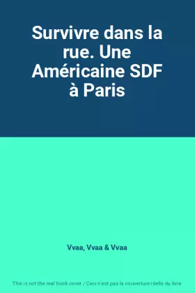Couverture du produit · Survivre dans la rue. Une Américaine SDF à Paris