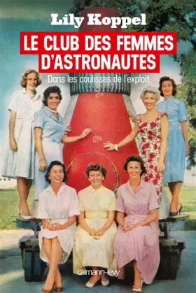 Couverture du produit · Le club des femmes d'astronautes: Dans les coulisses de l'exploit
