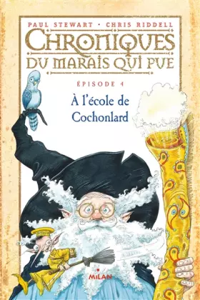 Couverture du produit · Chroniques du marais qui pue, Tome 04: A l'école de cochonlard