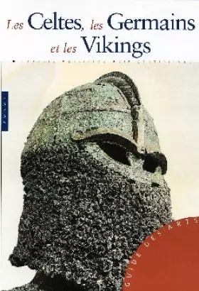Couverture du produit · Les Celtes, les Germains et les Vikings