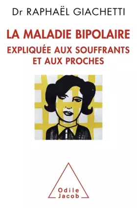 Couverture du produit · La Maladie bipolaire expliquée aux souffrants et aux proches