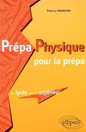 Couverture du produit · Prépa Physique pour la prépa : Du lycée vers le supérieur