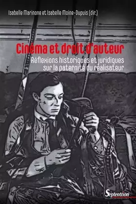 Couverture du produit · Cinéma et droit d'auteur: Réflexions historiques et juridiques sur la paternité du réalisateur