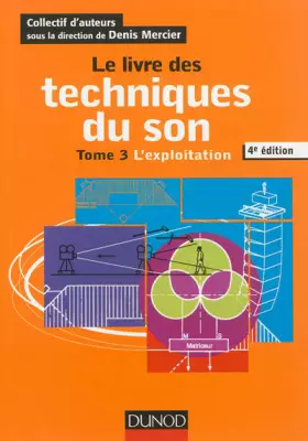 Couverture du produit · Le livre des techniques du son - Tome 3 - 4e édition: L'exploitation