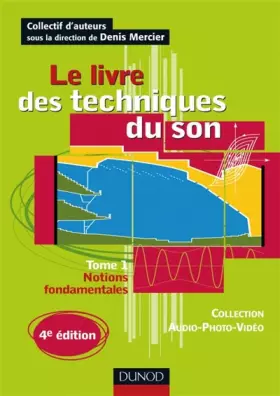 Couverture du produit · Le livre des techniques du son - 4e édition: Tome 1 - Notions fondamentales