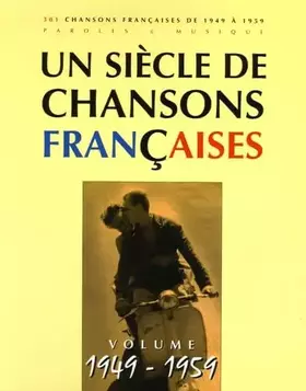 Couverture du produit · Un siècle de chansons françaises: Volume 1949-1959