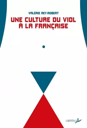 Couverture du produit · Une culture du viol à la française : Du "troussage de domestique" à la "liberté d'importuner"