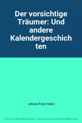 Couverture du produit · Der vorsichtige Träumer: Und andere Kalendergeschichten