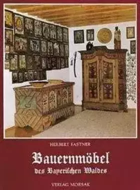 Couverture du produit · Die Bauernmöbel des Bayerischen Waldes