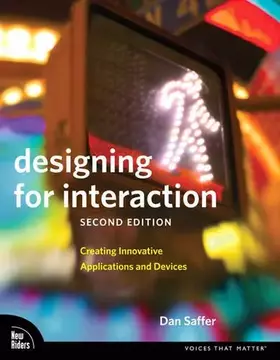 Couverture du produit · Designing for Interaction: Creating Innovative Applications and Devices (Voices That Matter)