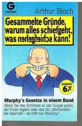 Couverture du produit · Gesammelte Gründe, warum alles schiefgeht, was schiefgehen kann! - Murphy's Gesetze in einem Band