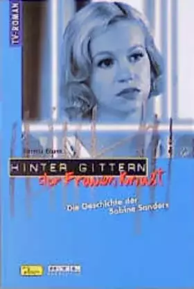 Couverture du produit · Hinter Gittern, der Frauenknast, Bd.7, Die Geschichte der Sabine Sanders