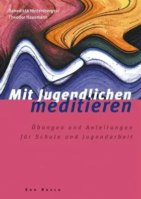 Couverture du produit · Mit Jugendlichen meditieren: Übungen und Anleitungen für Schule und Jugendarbeit