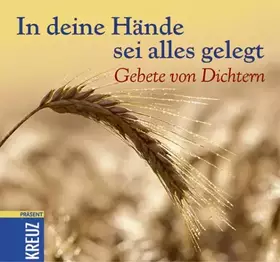 Couverture du produit · In deine Hände sei alles gelegt: Gebete von Dichtern
