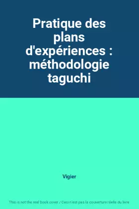Couverture du produit · Pratique des plans d'expériences : méthodologie taguchi