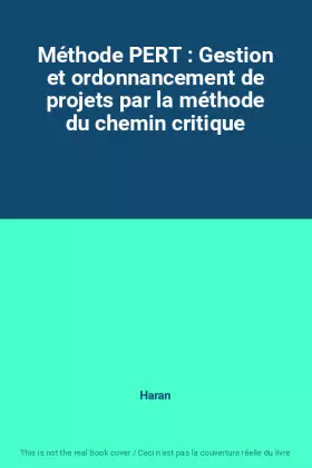 Couverture du produit · Méthode PERT : Gestion et ordonnancement de projets par la méthode du chemin critique