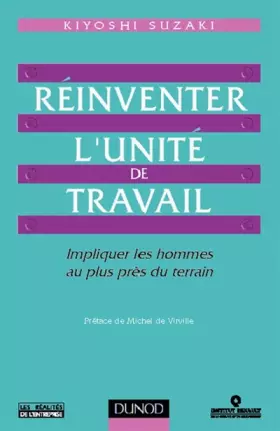Couverture du produit · Réinventer l'unité de travail. Impliquer les hommes au plus près du terrain