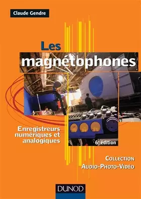 Couverture du produit · Les magnétophones - 6ème édition - Enregistreurs numériques et analogiques