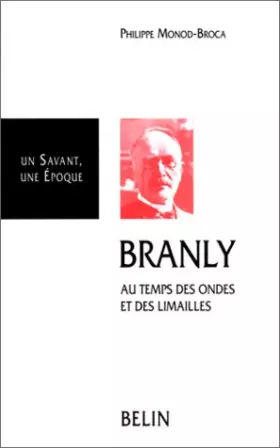 Couverture du produit · Branly : Au temps des ondes et des limailles, 1844-1940