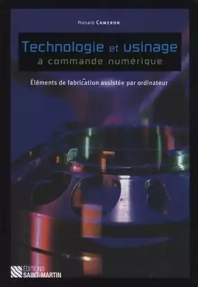 Couverture du produit · Technologie et usinage à commande numérique: Eléments de fabrications assistée par ordinateur
