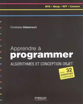 Couverture du produit · Apprendre à programmer : Algorithmes et conception objet