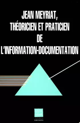 Couverture du produit · Jean Meyriat, théoricien et praticien de l'information-documentation