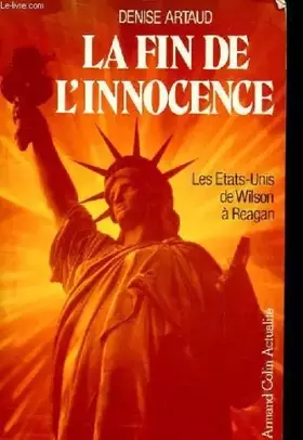 Couverture du produit · LA FIN DE L'INNOCENCE . LES ETATS-UNIS DE W