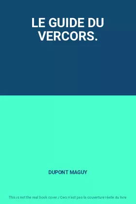 Couverture du produit · LE GUIDE DU VERCORS.