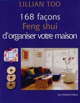 Couverture du produit · 168 façons feng shui d'organiser votre maison