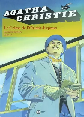 Couverture du produit · Agatha Christie, tome 4 : Le Crime de l'Orient-Express