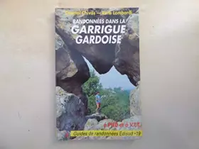 Couverture du produit · Randonnées pédestres dans la garrigue gardoise. Les gorges du Gardon, l'Uzège, massif du mont Bouquet...