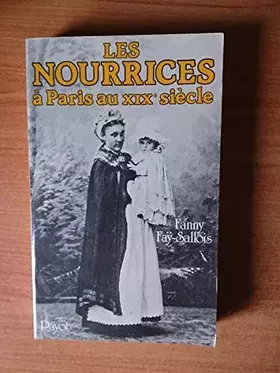 Couverture du produit · Les nourrices à Paris au XIXe siècle