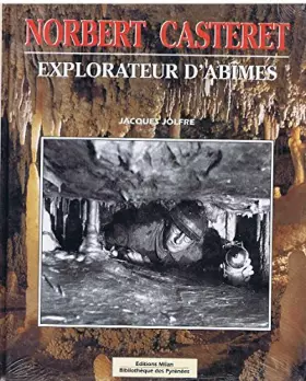 Couverture du produit · Norbert casteret, explorateur d'abimes