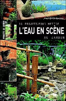 Couverture du produit · 16 projets pour mettre l'eau en scène au jardin
