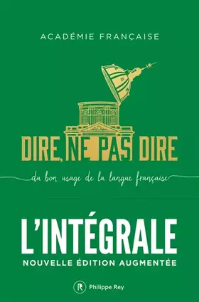 Couverture du produit · Dire, ne pas dire. L'intégrale - Nouvelle édition augmentée