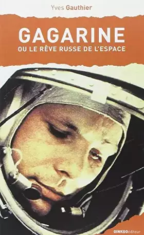 Couverture du produit · Gagarine ou Le rêve russe de l'espace
