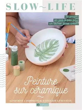 Couverture du produit · Peinture sur Céramique - 20 projets en pas-à-pas pour un lâcher prise créatif