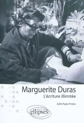 Couverture du produit · Marguerite Duras l'Ecriture Illimitée