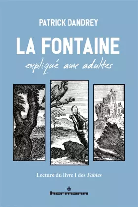 Couverture du produit · La Fontaine expliqué aux adultes: Lecture du livre I des Fables