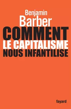 Couverture du produit · Comment le capitalisme nous infantilise