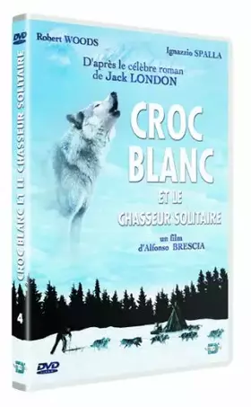 Couverture du produit · Croc Blanc et Le Chasseur Solitaire