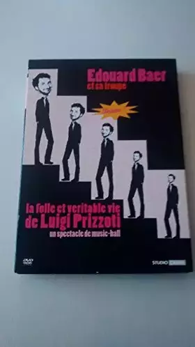 Couverture du produit · Edouard Baer : La folle et véritable vie de Luigi Prizzoti