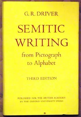 Couverture du produit · Semitic Writing: From Pictograph to Alphabet