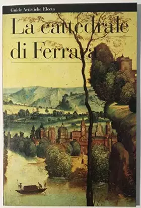Couverture du produit · La cattedrale di Ferrara. Ediz. illustrata