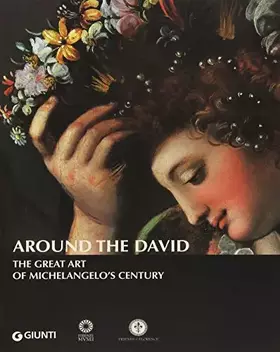 Couverture du produit · Around The David. The great art of Michelangelo's century