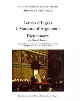 Couverture du produit · Lettres d'Ingres à Marcotte d'Argenteuil: Dictionnaire